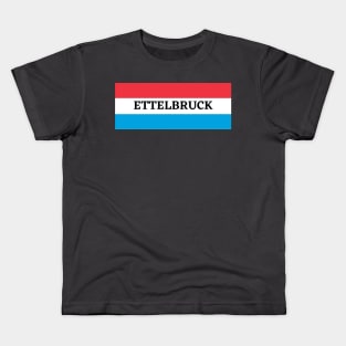 Ettelbruck City in Luxembourg Flag Kids T-Shirt